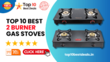 Best 2 Burner Gas Stove In India Top 10 List