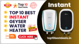 Best Instant Geyser In India Price Review Comparison
