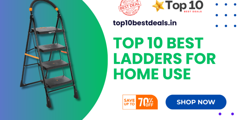 Best Ladder For Home In India