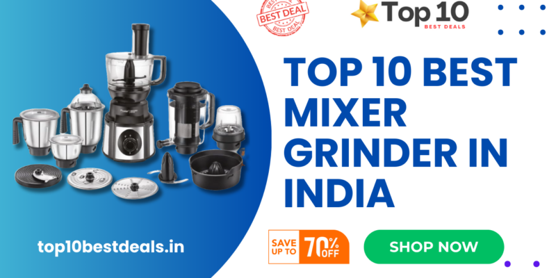 Best Mixer Grinder In India Top 10 List Of 1000, 750, 500 Watts